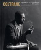 COLTRANE. THE DEFINITIVE VISUAL CELEBRATION OF THE LEGEND