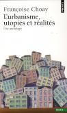 URBANISME, UTOPIES ET REALITES. UNE ANTHOLOGIE