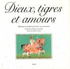 DIEUX, TIGRES ET AMOURS. MINIATURES INDIENNES DU XVE AU XXE SIECLE