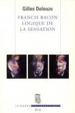 FRANCIS BACON, LOGIQUE DE LA SENSATION