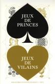 JEUX DE PRINCES, JEUX DE VILAINS