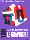 100 IDEES QUI ONT TRANSFORME LE GRAPHISME