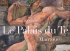 LE PALAIS DU TE, MANTOUE