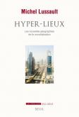 HYPER-LIEUX. LES NOUVELLES GÉOGRAPHIES DE LA MONDIALISATION