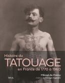 HISTOIRE DU TATOUAGE EN FRANCE - 1770-1960