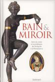 LE BAIN ET LE MIROIR - SOINS DU CORPS ET COSMETIQUES DE L\