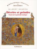 DECRIRE ET PEINDRE - ESSAI SUR LE PORTRAIT ICONIQUE