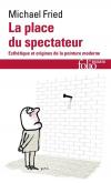 LA PLACE DU SPECTATEUR - ESTHETIQUE ET ORIGINES DE LA PEINTURE MODERNE