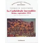 LA CATHÉDRALE INCENDIÉE - REIMS, SEPTEMBRE 1914