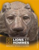 DES LIONS ET DES HOMMES. MYTHES FÉLINS : 400 SIÈCLES DE FASCINATION