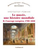 LE MUSÉE, UNE HISTOIRE MONDIALE . L\