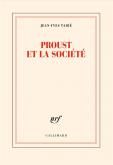 PROUST ET LA SOCIéTé