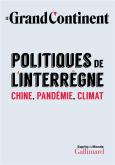 REVUE LE GRAND CONTINENT. POLITIQUES DE L\