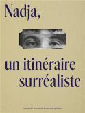 NADJA, UN ITINéRAIRE SURRéALISTE