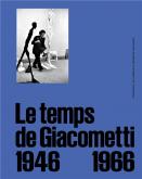 LE TEMPS DE GIACOMETTI (1946-1966)