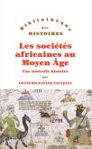 LES SOCIETES AFRICAINES AU MOYEN AGE - UNE NOUVELLE HISTOIRE