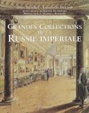 GRANDES COLLECTIONS DE LA RUSSIE IMPERIALE