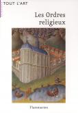 LES ORDRES RELIGIEUX (NOUVELLE EDITION 2006)
