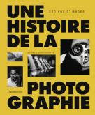 UNE HISTOIRE DE LA PHOTOGRAPHIE - 200 ANS D\