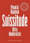 SUISSITUDE. ULTRA MODERNISTE