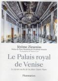LE PALAIS ROYAL DE VENISE. LE JOYAU CACHé DE LA PLACE SAINT-MARC