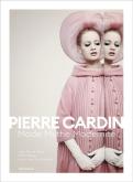 PIERRE CARDIN. MODE, MYTHE, MODERNITé