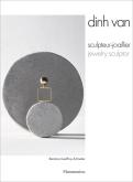 DINH VAN - SCULPTEUR-JOAILLIER - JEWELRY SCULPTOR