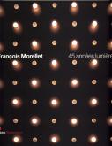FRANCOIS MORELLET, 45 ANNEES-LUMIERE - ILLUSTRATIONS, COULEUR
