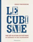 LE CUBISME. UNE RÉVOLUTION ESTHÉTIQUE