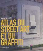 ATLAS DU STREET ART ET DU GRAFFITI - ILLUSTRATIONS, COULEUR