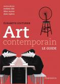 ART CONTEMPORAIN. LE GUIDE