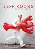 JEFF KOONS. ENTRETIENS AVEC NORMAN ROSENTHAL