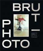 PHOTO  BRUT. COLLECTION BRUNO DECHARME & COMPAGNIE