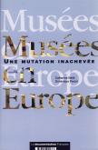 Musées en Europe. Une mutation inachevée.