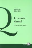 LE MUSEE VIRTUEL - VERS UNE ETHIQUE DES NOUVELLES IMAGES