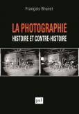 LA PHOTOGRAPHIE HISTOIRE ET CONTRE-HISTOIRE