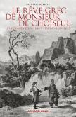 LE REVE GREC DE MONSIEUR DE CHOISEUL - LES VOYAGES D\