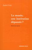 LE MUSEE, UNE INSTITUTION DEPASSEE ?
