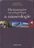 DICTIONNAIRE ENCYCLOPÉDIQUE DE MUSÉOLOGIE