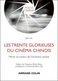 LES TRENTE GLORIEUSES DU CINEMA CHINOIS - MIROIR ET MOTEUR DE L\