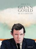 GLENN GOULD. UNE VIE A CONTRETEMPS
