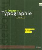 LE LANGAGE DE LA TYPOGRAPHIE - CONNAITRE ET CHOISIR SES POLICES DE CARACTERES