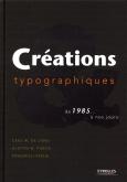 CREATIONS TYPOGRAPHIQUES DE 1985... A NOS JOURS