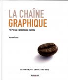LA CHAINE GRAPHIQUE PREPRESSE, IMPRESSION, FINITION
