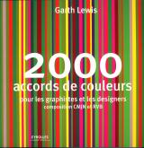 2000 ACCORDS DE COULEURS - POUR LES GRAPHISTES ET LES DESIGNERS. COMPOSITION CMJN ET RVB