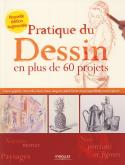 PRATIQUE DU DESSIN EN PLUS DE 60 PROJETS. - CRAYON GRAPHITE, CRAYON DE COULEUR,FUSAIN,SANGUINE,PASTE
