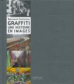 GRAFFITI UNE HISTOIRE EN IMAGES
