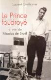 LE PRINCE FOUDROYE - LA VIE DE NICOLAS STAEL