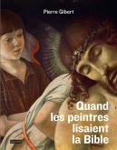 QUAND LES PEINTRES LISAIENT LA BIBLE. L\