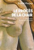 LE PROCèS DE LA CHAIR. ESSAI CONTRE LES NOUVEAUX PURITAINS